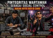 Integritas Wartawan Sebagai Social Control Bukan Artis Ber-ID Card